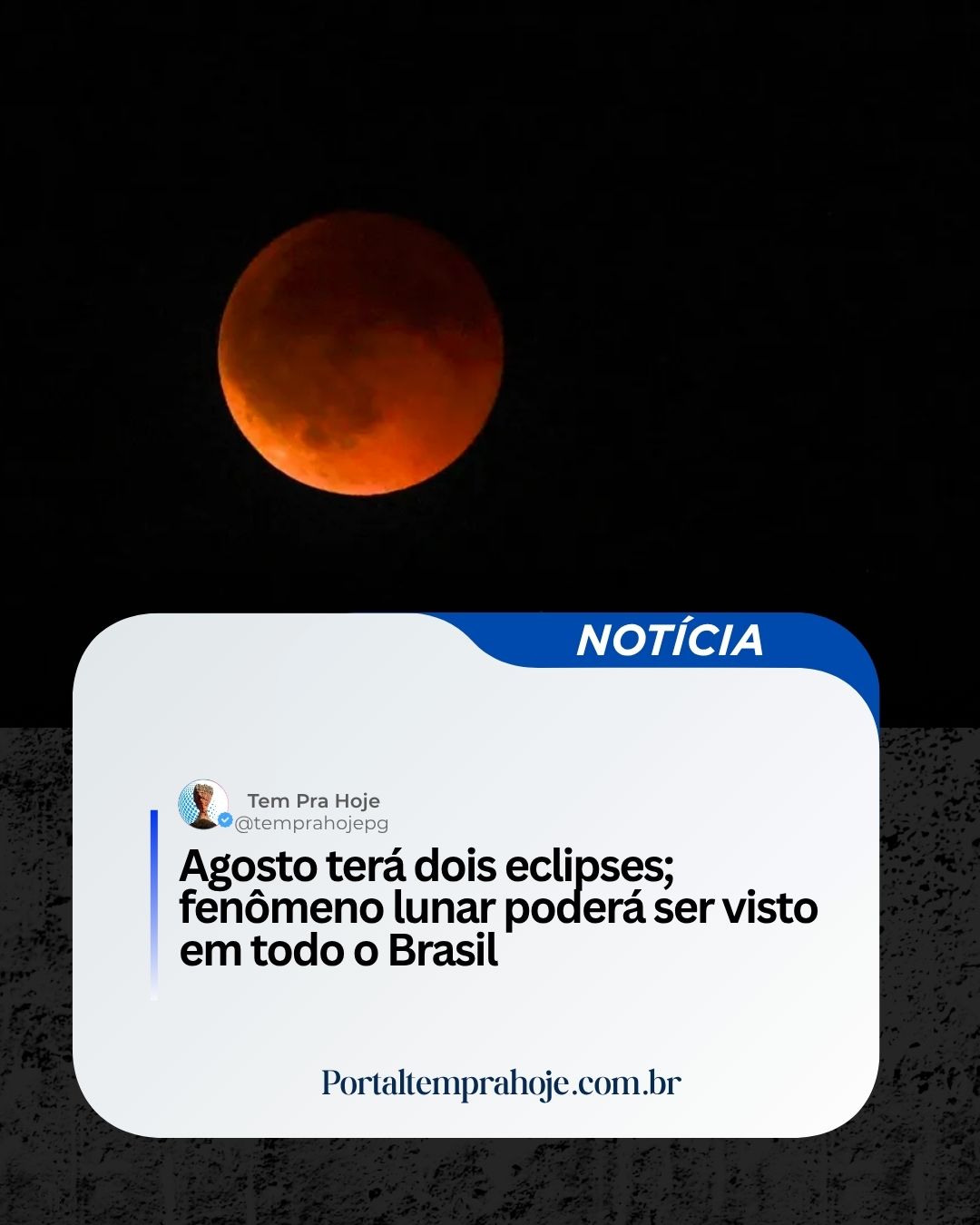 Agosto terá dois eclipses; fenômeno lunar poderá ser visto em todo o Brasil
