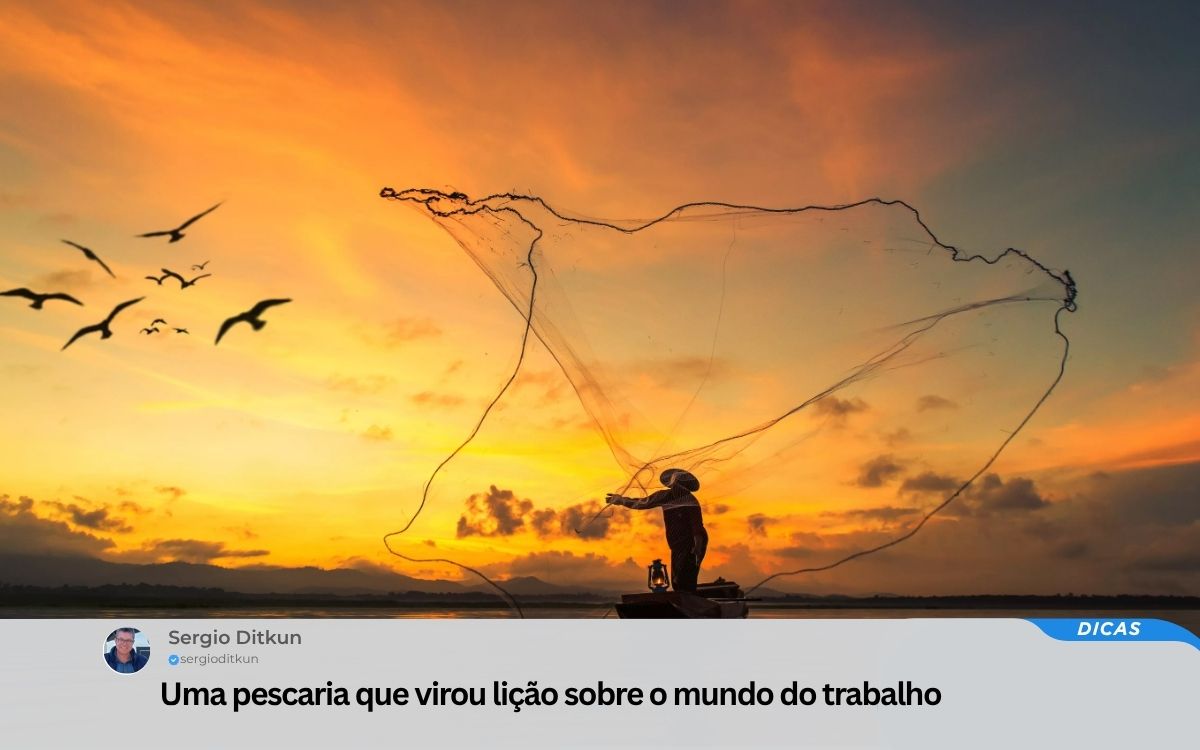 Uma pescaria que virou lição sobre o mundo do trabalho