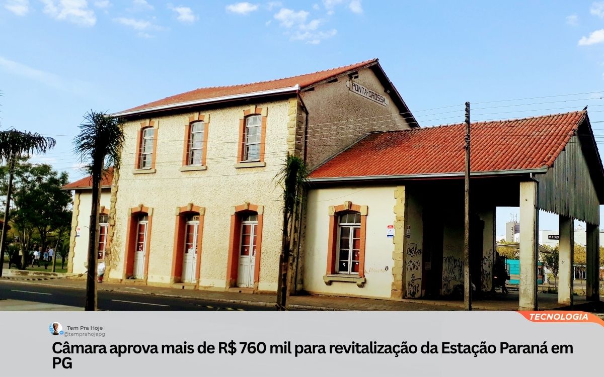 Câmara aprova mais de R$ 760 mil para revitalização da Estação Paraná em PG