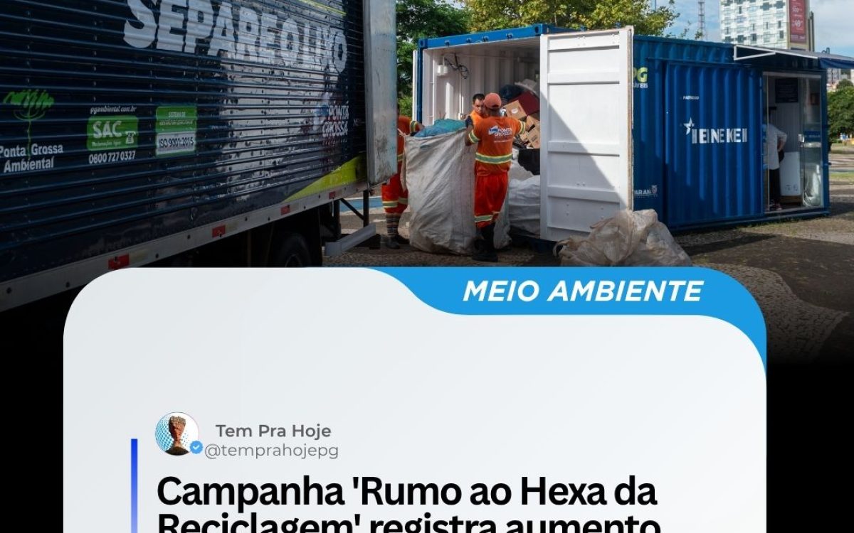 Campanha ‘Rumo ao Hexa da Reciclagem’ registra aumento  volume de materiais arrecadados no Recicla PG