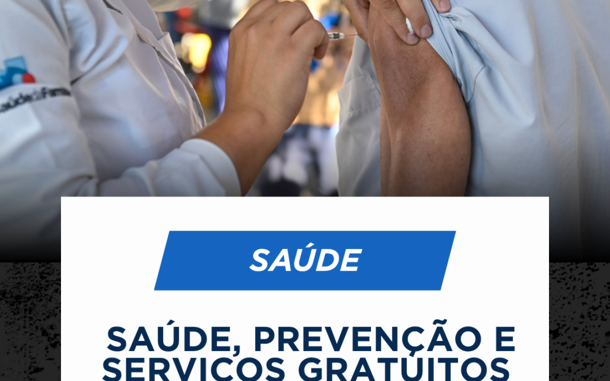 Saúde, prevenção e serviços gratuitos em um só lugar!