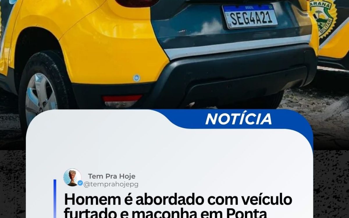 Homem é abordado com veículo furtado e maconha em Ponta Grossa