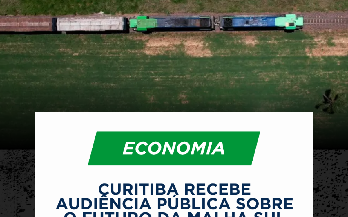 Curitiba recebe audiência pública sobre o futuro da Malha Sul ferroviária.