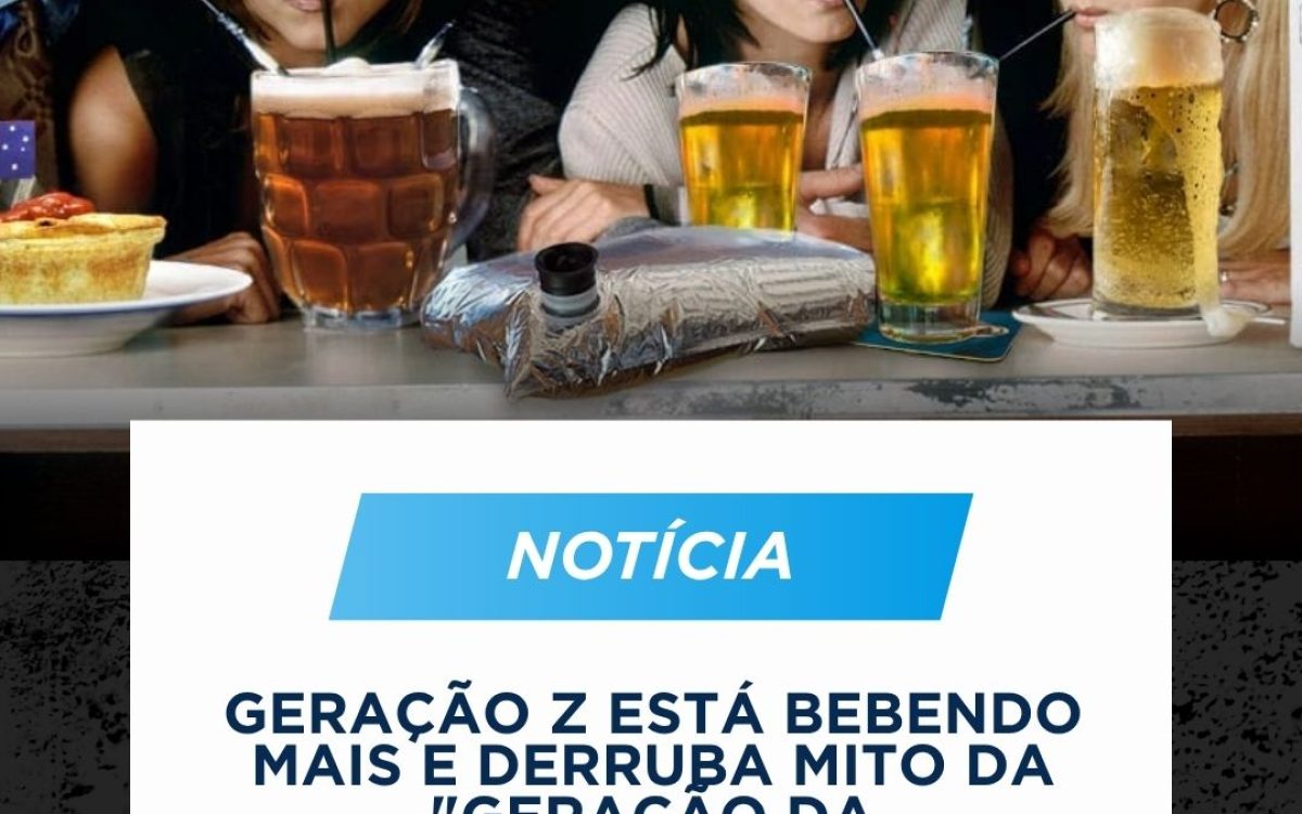 Geração Z está bebendo mais e derruba mito da “geração da moderação”